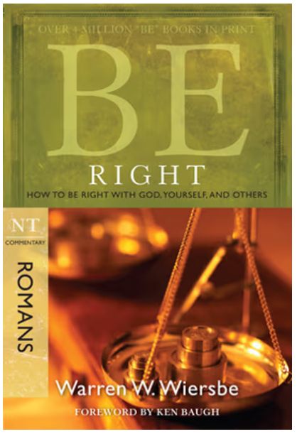 Be Right (Romans) How to Be Right with God, Yourself, and Others