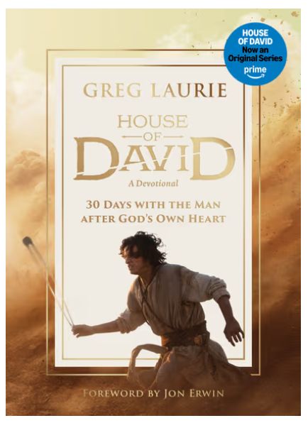 House of David (a Devotional) 30 Days with the Man After God&#39;s Own Heart