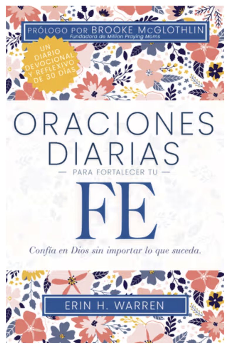 Oraciones Diarias Para Fortalecer Tu Fe: Confía En Dios Sin Importar Lo Que Suceda