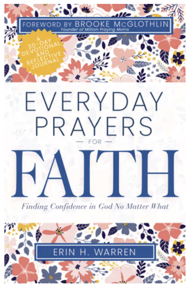 Everyday Prayers for Faith: Finding Confidence in God No Matter What (a 30-Day Devotional and Reflective Journal)