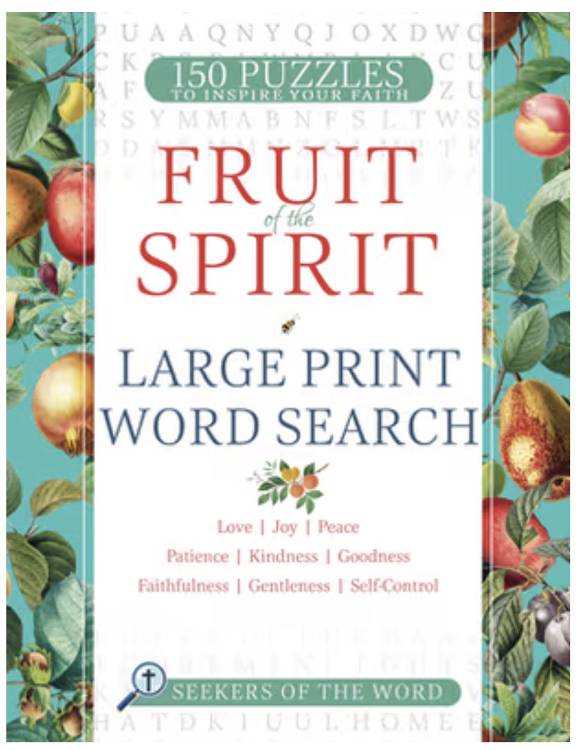 Fruit of the Spirit Large Print Word Search: 150 Puzzles of Love, Joy, Peace, Patience, Kindness, Goodness, Faithfulness, Gentleness and Self-Control
