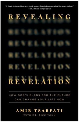 Revealing Revelation: How God's Plans for the Future Can Change Your Life Now