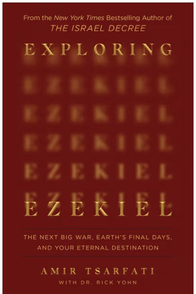 Exploring Ezekiel: The Next Big War, Earth's Final Days, and Your Eternal Destination