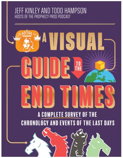 A Visual Guide to the End Times: A Complete Survey of the Chronology and Events of the Last Days