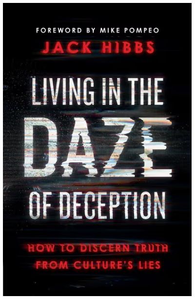 Living in the Daze of Deception: How to Discern Truth from Culture&#39;s Lies
