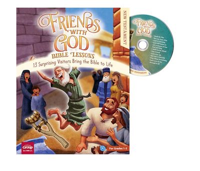 Friends With God Bible Lessons-New Testament: 13 Surprising Visitors Bring The Bible To Life