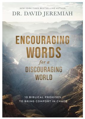 Encouraging Words for a Discouraging World: 10 Biblical Promises to Bring Comfort in Chaos