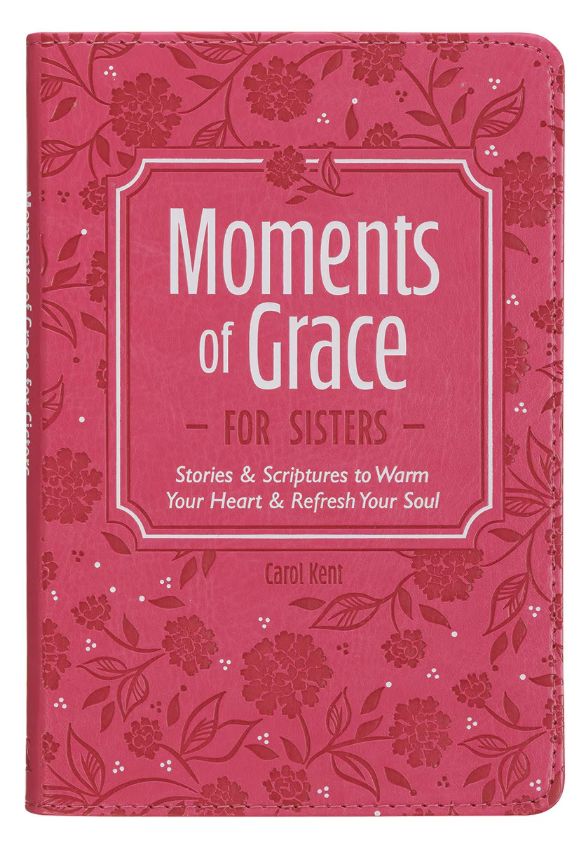 Moments of Grace for Sisters: Stories and Scriptures Pink Faux Leather Gift Book