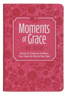 Moments of Grace for Sisters: Stories and Scriptures Pink Faux Leather Gift Book