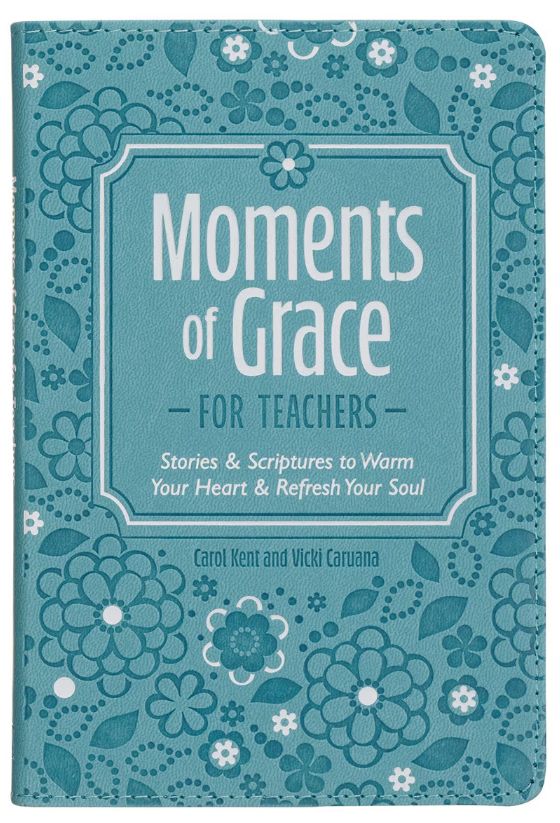 Moments of Grace for Teachers: Stories &amp; Scriptures Blue Faux Leather Gift Book