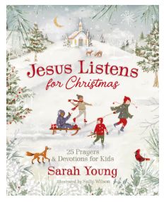 Jesus Listens for Christmas: 25 Prayers and Devotions for Kids