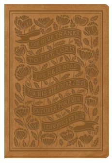 ESV Women's Study Bible Trutone, Nubuck Caramel, 1 Chronicles 16:34 Design