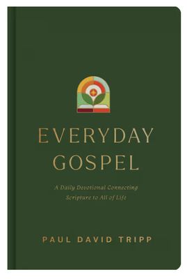 Everyday Gospel: A Daily Devotional Connecting Scripture to All of Life