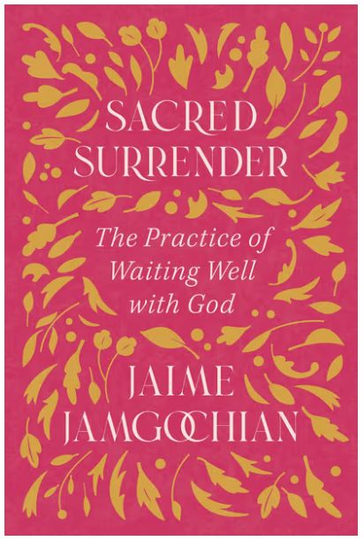 Sacred Surrender: The Practice of Waiting Well with God