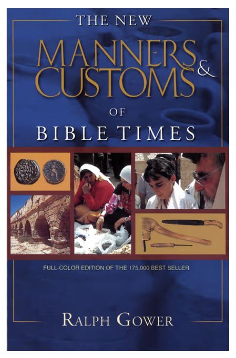 The New Manners &amp; Customs of Bible Times