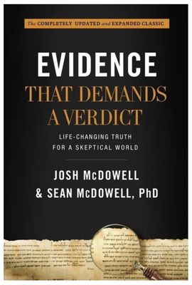 Evidence That Demands a Verdict Life-Changing Truth for a Skeptical World