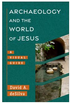 Archaeology and the World of Jesus: A Visual Guide
