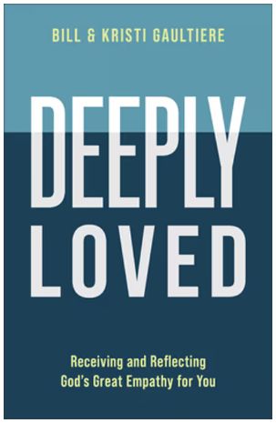 Deeply Loved: Receiving and Reflecting God's Great Empathy for You