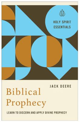 Biblical Prophecy: Learn to Discern and Apply Divine Prophecy