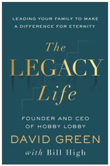 The Legacy Life: How to Build Generations of Influence and Impact
