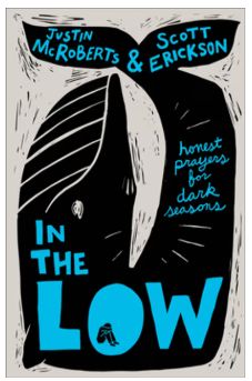 In the Low: Honest Prayers for Dark Seasons