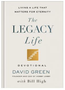 The Legacy Life Devotional: Living a Life That Matters for Eternity