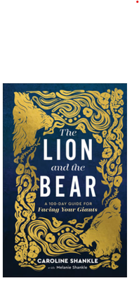 The Lion and the Bear: A 100-Day Guide for Facing Your Giants