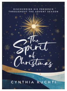 The Spirit of Christmas: Discovering His Presence Throughout the Advent Season