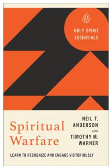 Spiritual Warfare: Learn to Recognize and Engage Victoriously