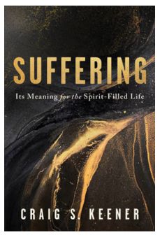 Suffering: Its Meaning for the Spirit-Filled Life