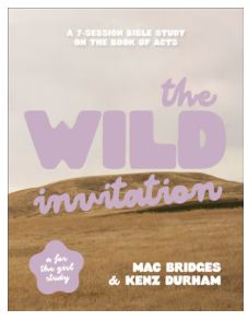 The Wild Invitation: A 7-Session Bible Study on the Book of Acts