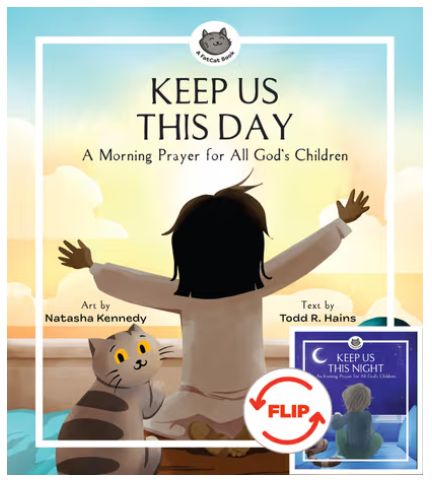 Keep Us This Day, Keep Us This Night: A Morning Prayer and an Evening Prayer for All God&#39;s Children