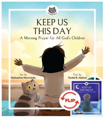 Keep Us This Day, Keep Us This Night: A Morning Prayer and an Evening Prayer for All God&#39;s Children