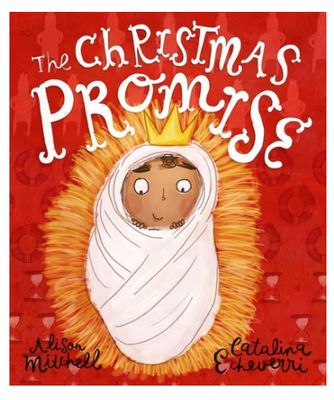 The Christmas Promise Storybook: A True Story from the Bible about God's Forever King