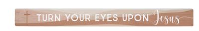 EYES UPON JESUS CROSS (16  X 1.5 )