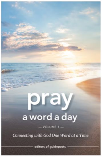 Pray a Word a Day Volume 1: Connecting with God One Word at a Time