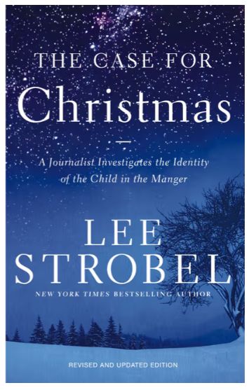 The Case for Christmas: A Journalist Investigates the Identity of the Child in the Manger