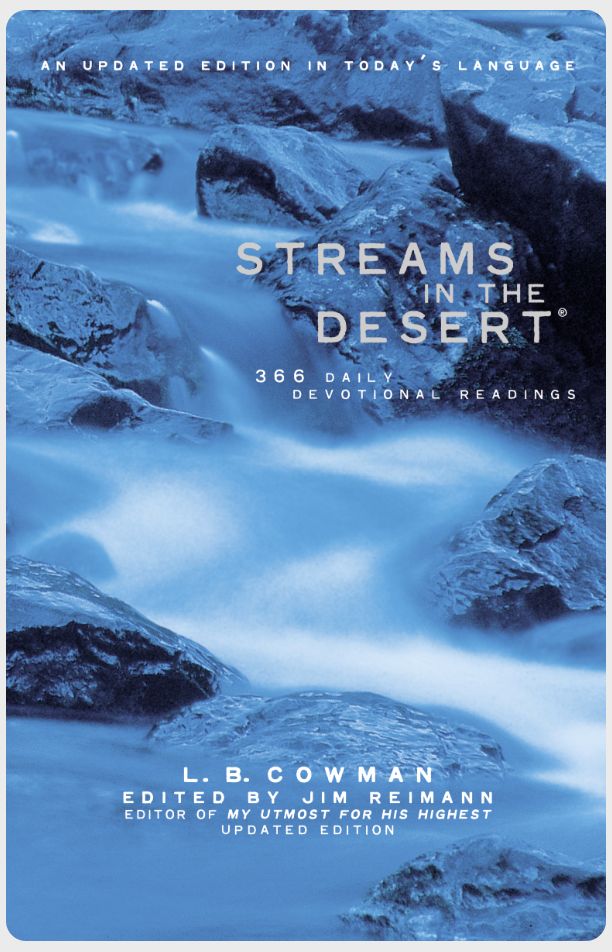 Streams in the Desert ~ 366 Daily Devotional Readings