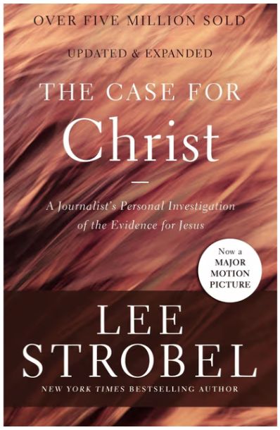 The Case for Christ: A Journalist's Personal Investigation of the Evidence for Jesus