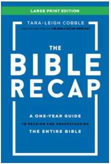 The Bible Recap Large Print A One-Year Guide to Reading and Understanding the Entire Bible