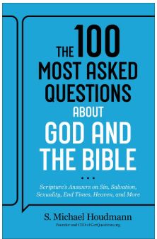 The 100 Most Asked Questions about God and the Bible: Scripture's Answers on Sin, Salvation, Sexuality, End Times, Heaven, and More