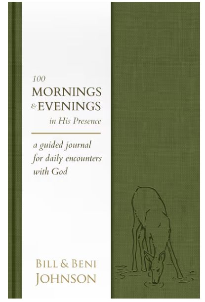 100 Mornings and Evenings in His Presence: A Guided Journal for Daily Encounters with God
