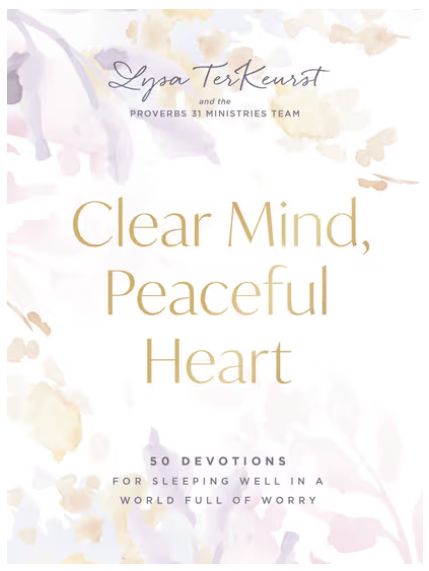 Clear Mind, Peaceful Heart: 50 Devotions for Sleeping Well in a World Full of Worry (a 50-Day Devotional)
