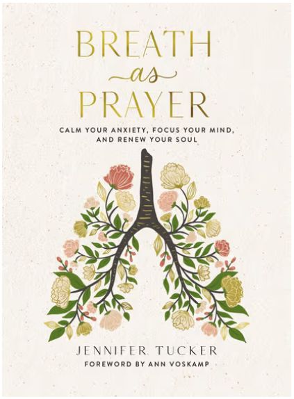 Breath as Prayer: Calm Your Anxiety, Focus Your Mind, and Renew Your Soul (80+ Breath Prayers and Devotional Meditations) - The Perfect Christian Lent