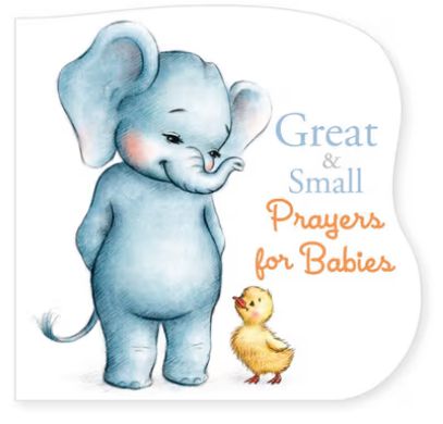 Great and Small Prayers for Babies
