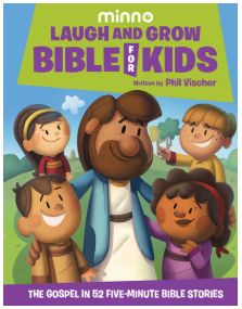 Laugh and Grow Bible for Kids The Gospel in 52 Five-Minute Bible Stories