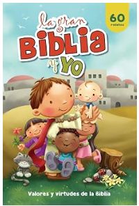 La Gran Biblia Y Yo: Valores y Virtudes de la Biblia
