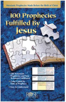 100 Prophecies Fulfilled by Jesus: Messianic Prophecies Made Before the Birth of Christ