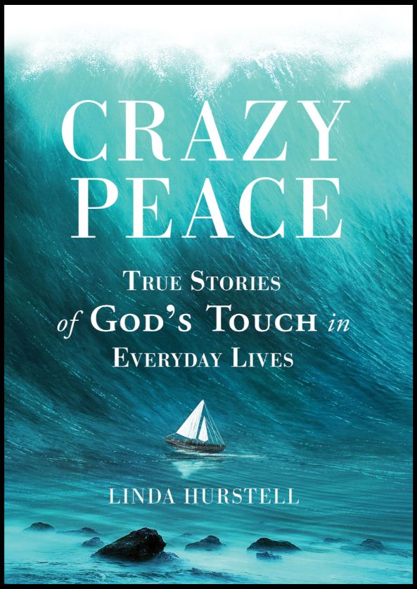 Crazy Peace: True Stories of God's Touch in Everyday Events