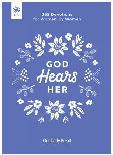 God Hears Her: 365 Devotions for Women by Women